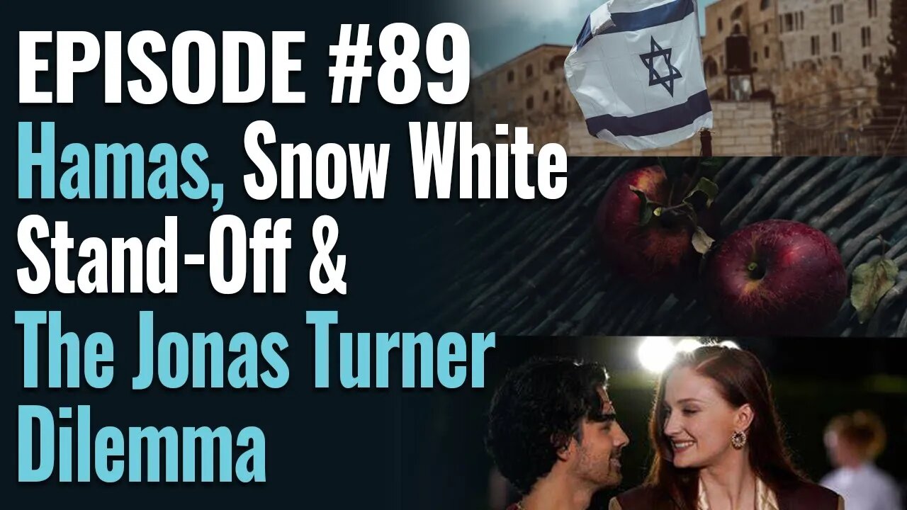 #89 - Hamas, Snow White Stand-Off, and the Jonas Turner Dilemma