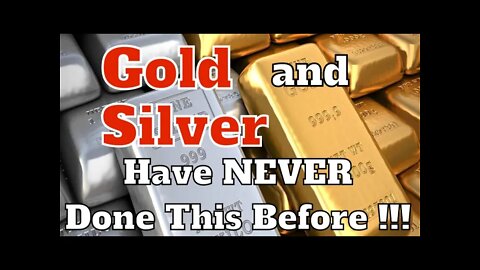 Gold and Silver is Going to Do Something It Has NEVER Done Before !!!