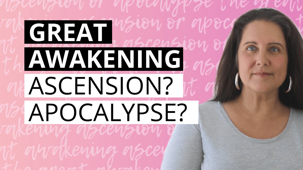 What Is The Great Awakening About (Apocalypse Or Ascension)?