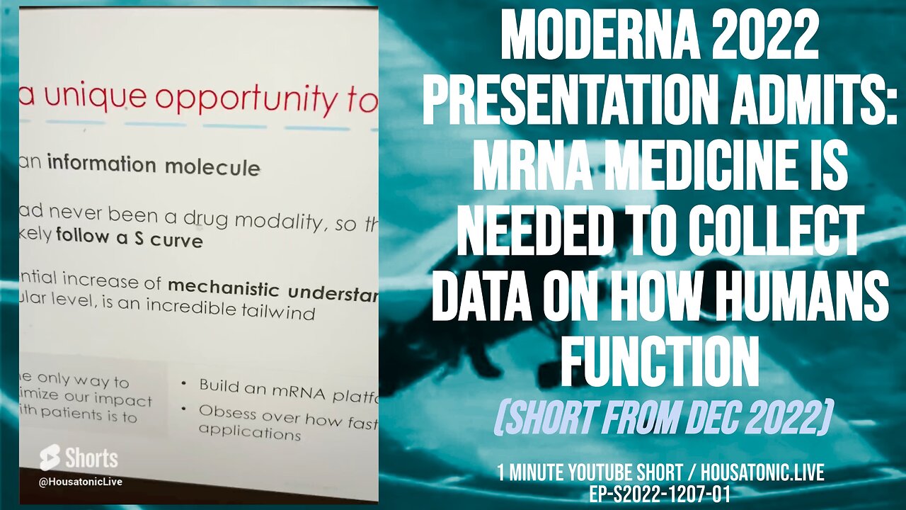 Moderna 2022 presentation admits: mRNA medicine is needed to collect data on how humans function