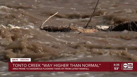 Tonto Creek flooding "way higher than normal"