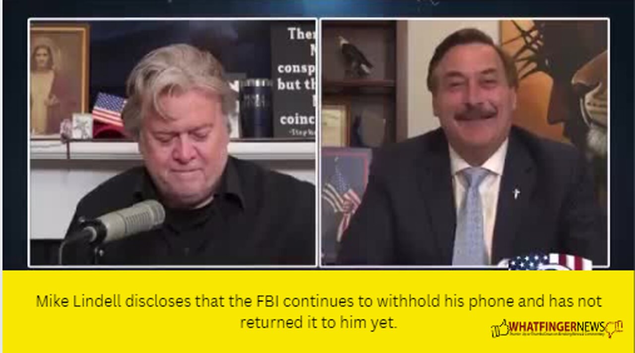 Mike Lindell discloses that the FBI continues to withhold his phone and has not returned