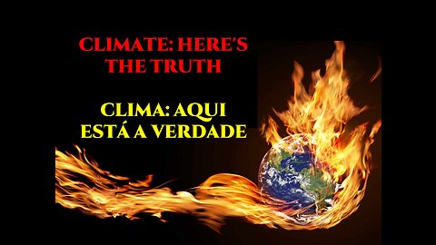 CLIMATE: HERE'S THE TRUTH * CLIMA: AQUI ESTÁ A VERDADE