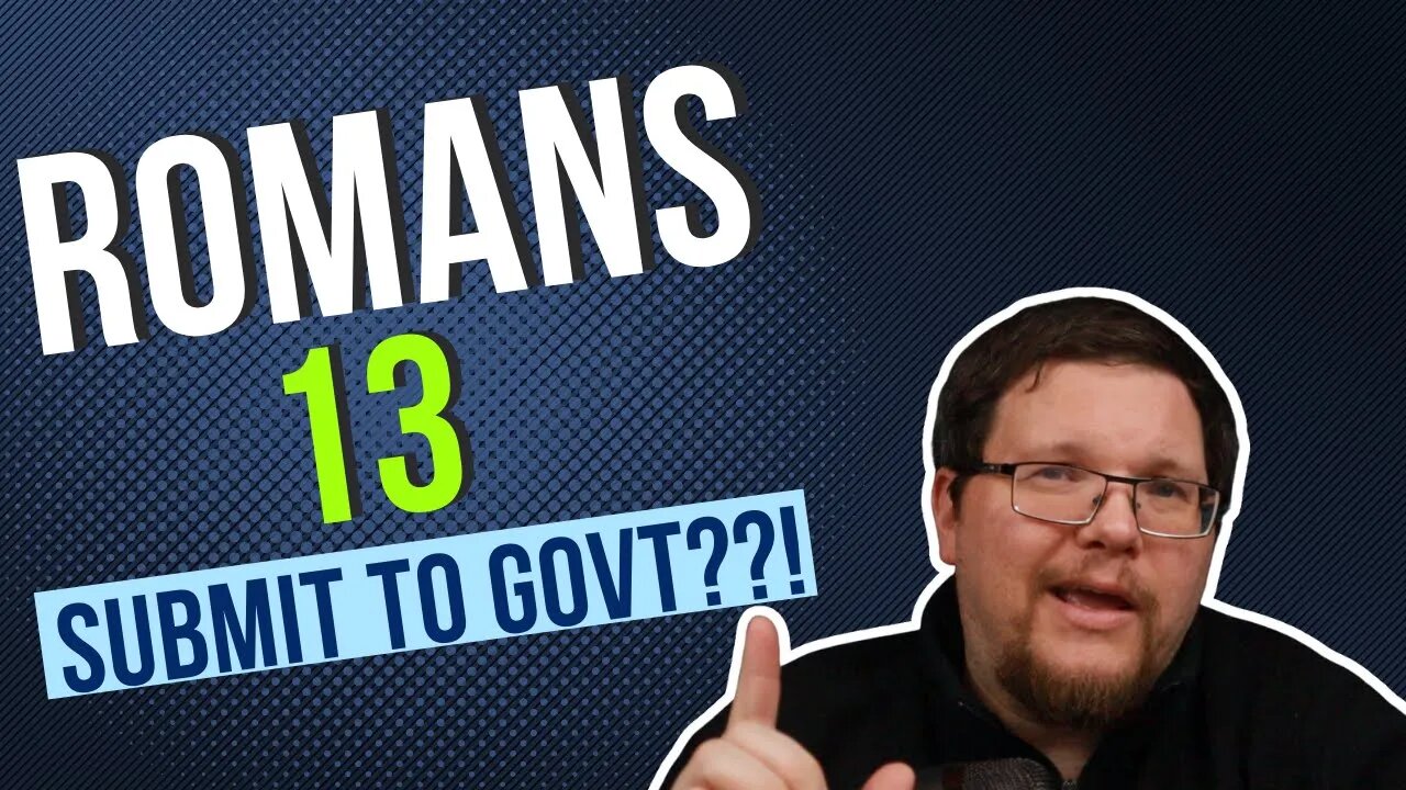 Submit To THIS Government?!? Bible Study With Me (Romans 13)