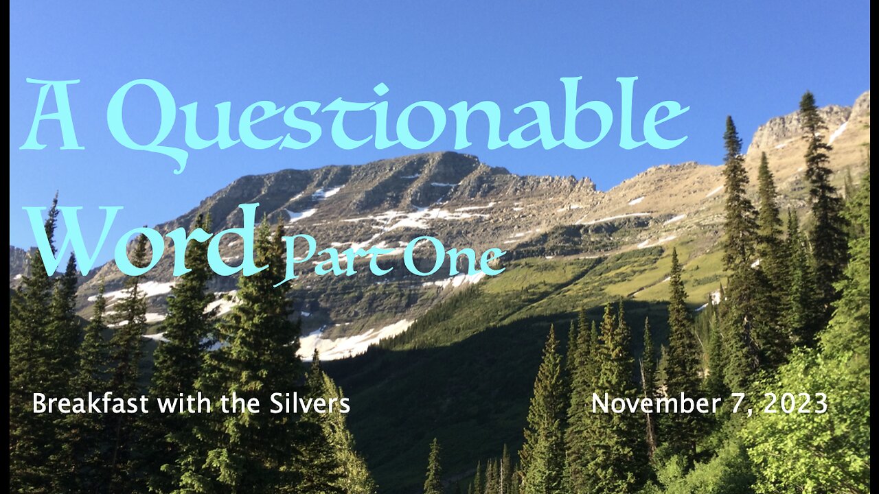 A Questionable Word Part 1 - Breakfast with the Silvers & Smith Wigglesworth Nov 7