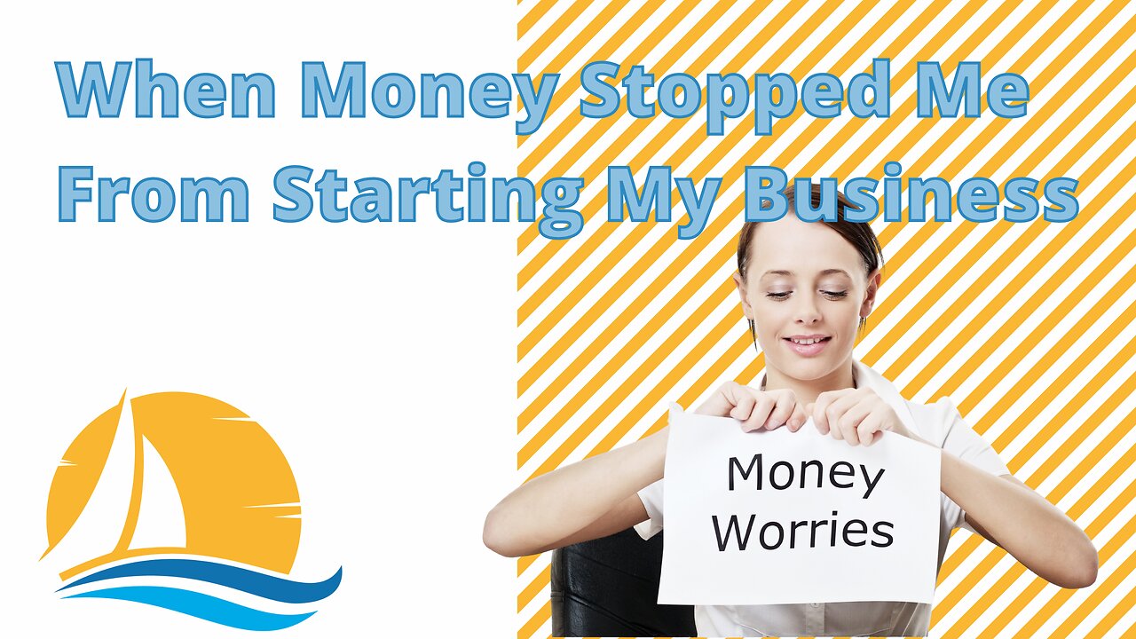 When Money Stopped Me From Starting My business.