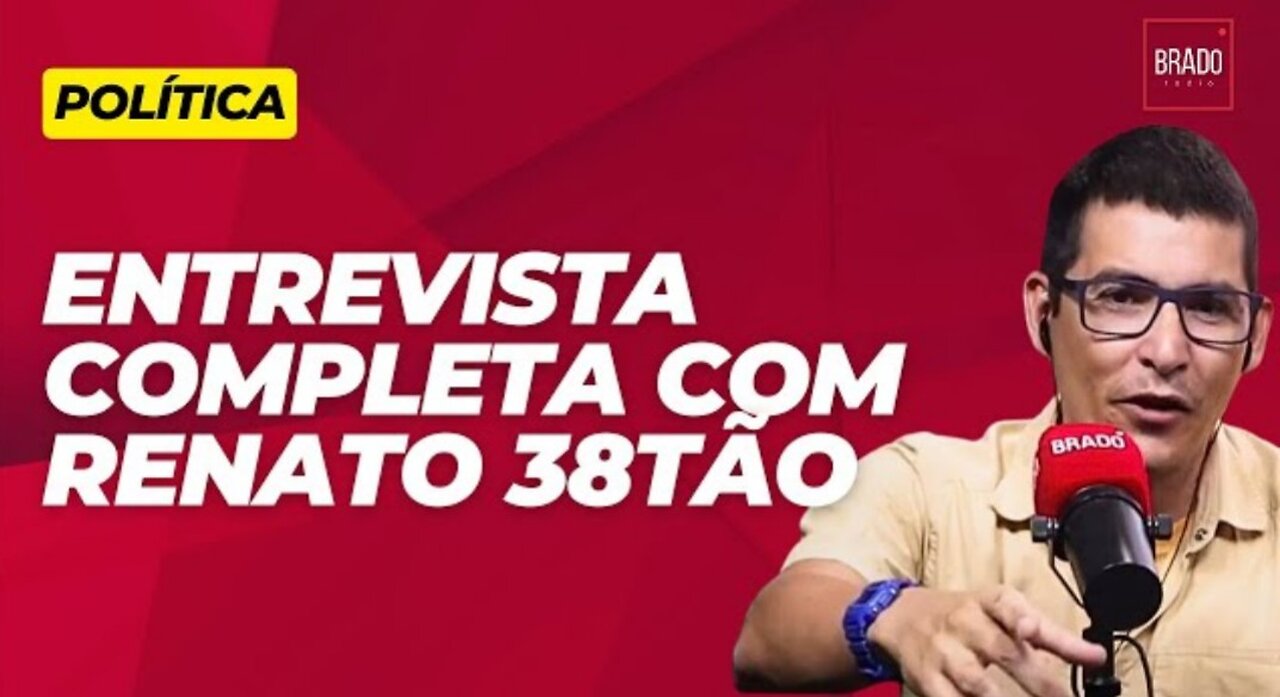 ENTREVISTA COMPLETA COM RENATO "38TÃO"