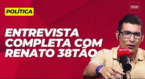ENTREVISTA COMPLETA COM RENATO "38TÃO"