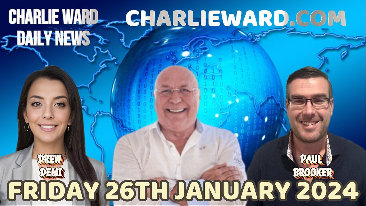 JOIN CHARLIE WARD DAILY NEWS WITH PAUL BROOKER & DREW DEMI - FRIDAY 26TH JANUARY 2024