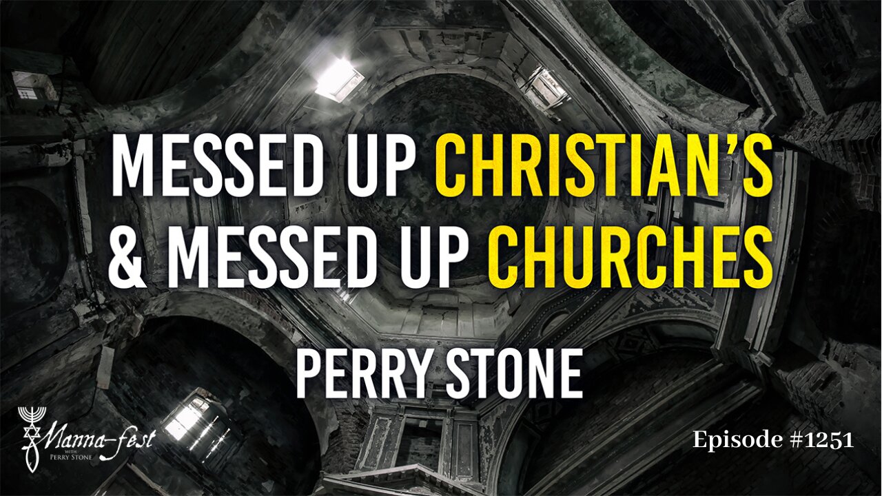 Messed Up Christians and Messed Up Churches | Episode #1251 | Perry Stone