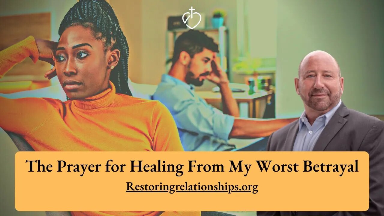 The Prayer for Healing From My Worst Betrayal