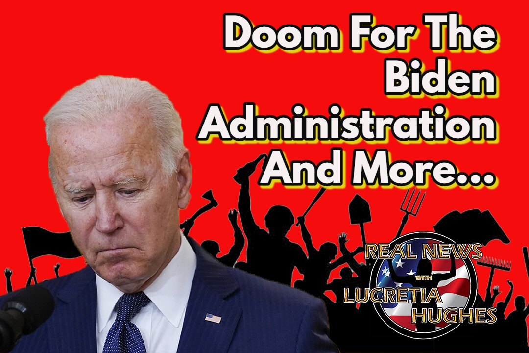 Poll Spells Doom for Biden Administration and More... Real News with Lucretia Hughes