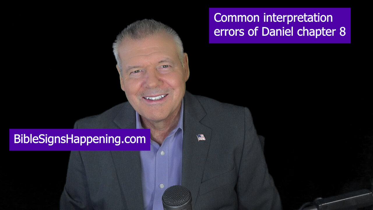 Bible Signs Happening - Daniel chapter 8 interpretation errors to watch out for - Part 1