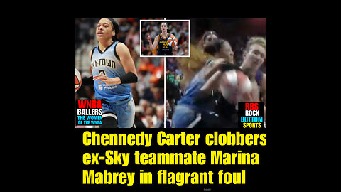 RBS #112 Chennedy Carter clobbers ex-Sky teammate Marina Mabrey in flagrant foul…