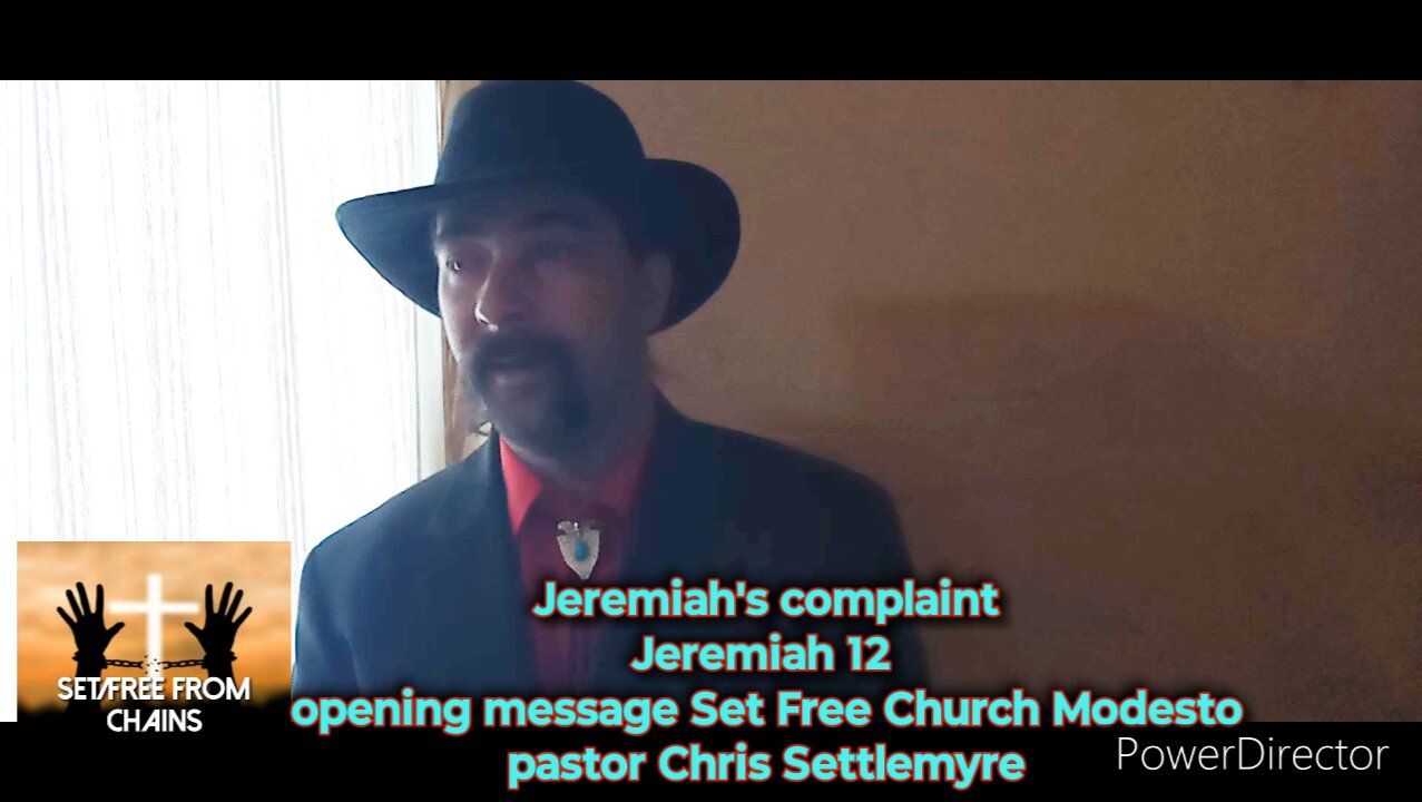 Jeremiah's complaint Jeremiah 12 opening message Set Free Church Modesto pastor Chris Settlemyre