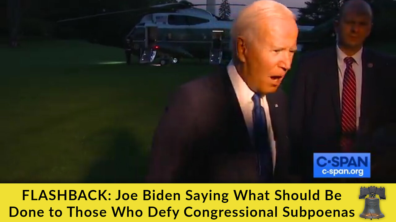 FLASHBACK: Joe Biden Saying What Should Be Done to Those Who Defy Congressional Subpoenas