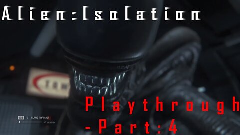 Alien Isolation: Playthrough - Part 4