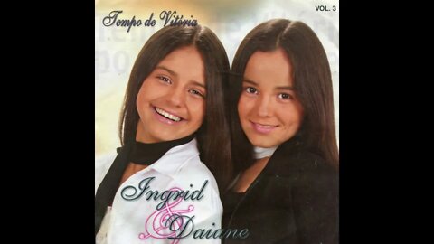 Ingrid e Daiane não vou desistir play back