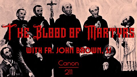 The Canadian Martyrs w/ Fr John Brown, SJ [Preview]