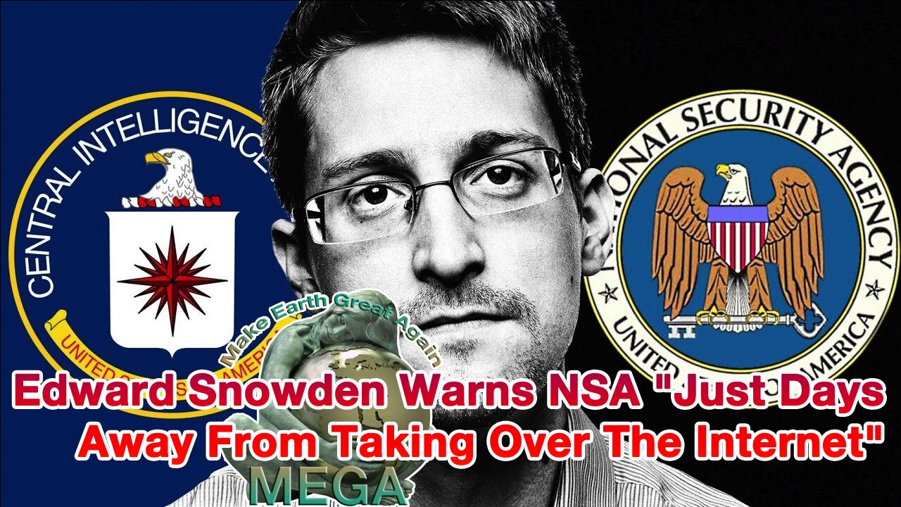 Edward Snowden Warns NSA "Just Days Away From Taking Over The Internet"