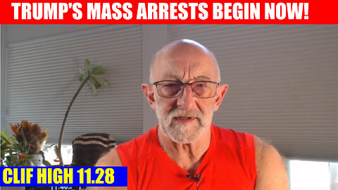 CLIF HIGH SHOCKING NEWS 11.28 🔥 TRUMP'S MASS ARRESTS BEGIN NOW! 🔥 JUAN O SAVIN 🔥 X22 REPORT