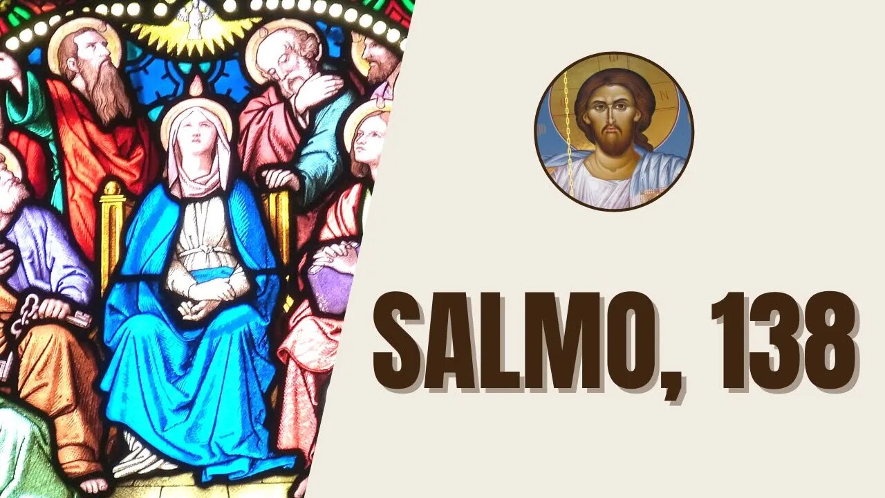 Salmos, 138 - "Te doy gracias, Señor, de todo corazón, pues oíste las palabras de mi boca."