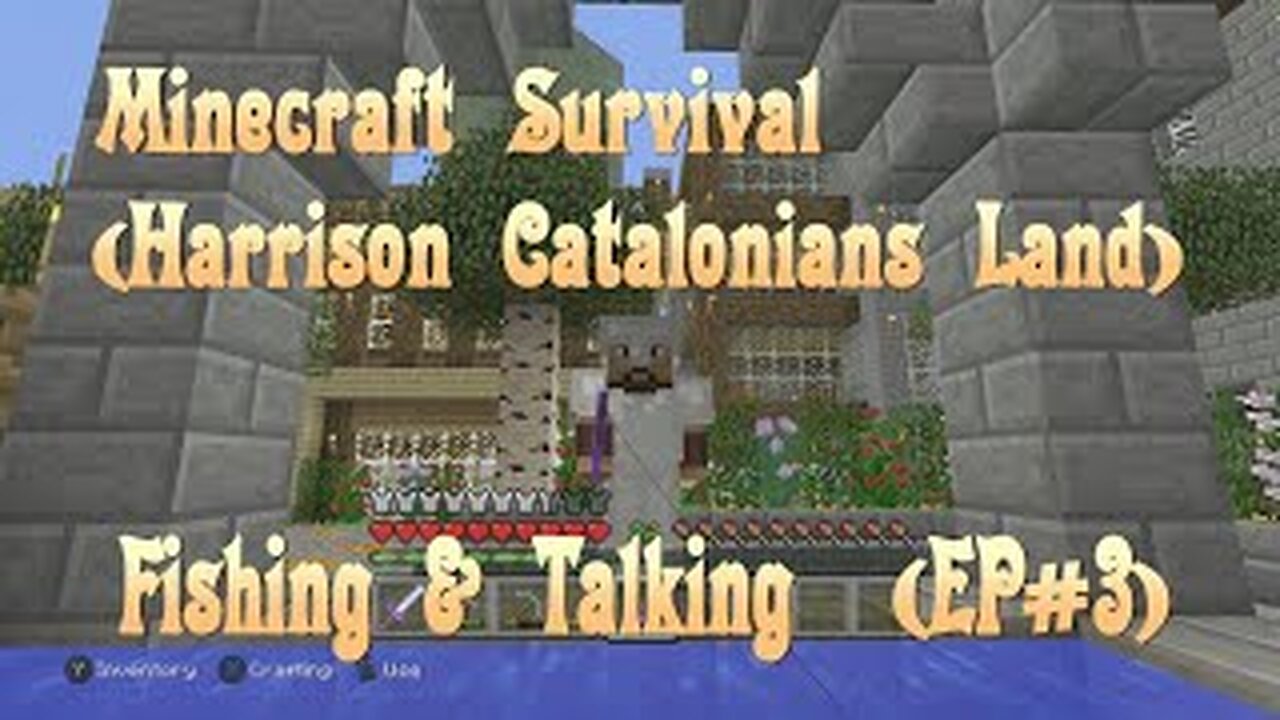 Minecraft Survival (Harrison Catalonians Land) Fishing & Talking (EP#3)