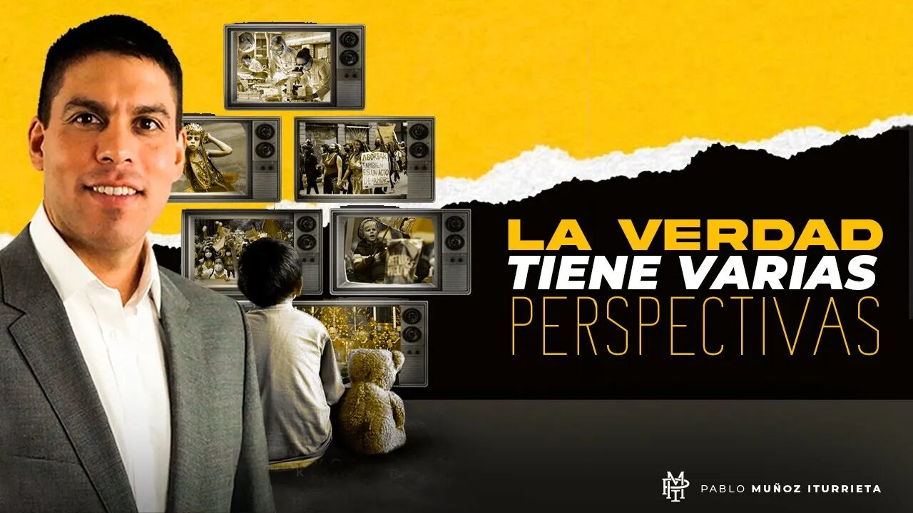 La VERDAD tiene varias perspectivas
