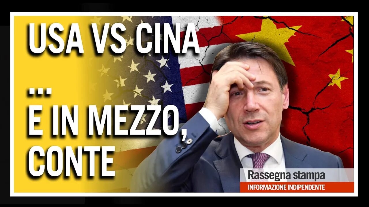 USA VS CINA... e in mezzo Conte!!