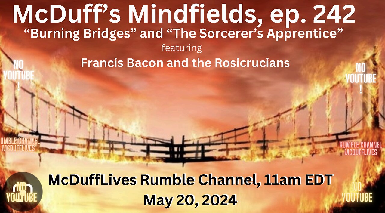 McDuff's Mindfields, ep. 242: Burning Bridges and the Sorcerer's Apprentice. 052024