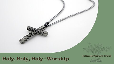 Holy, Holy, Holy - Worship