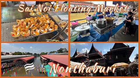 Sai Noi Floating Market - Authentic Local Experience - Nonthaburi Thailand 2024