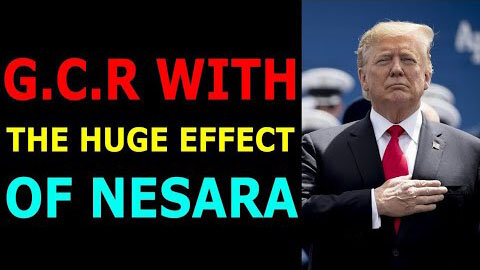 G.C.R WITH THE HUGE EFFECT OF NESARA TODAY UPDATE