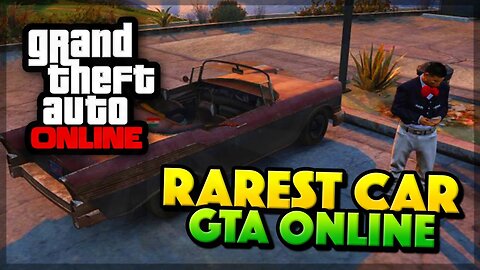 GTA 5 Online - RAREST CAR IN GTA ONLINE - Secret Rare Cars (GTA 5 Gameplay)