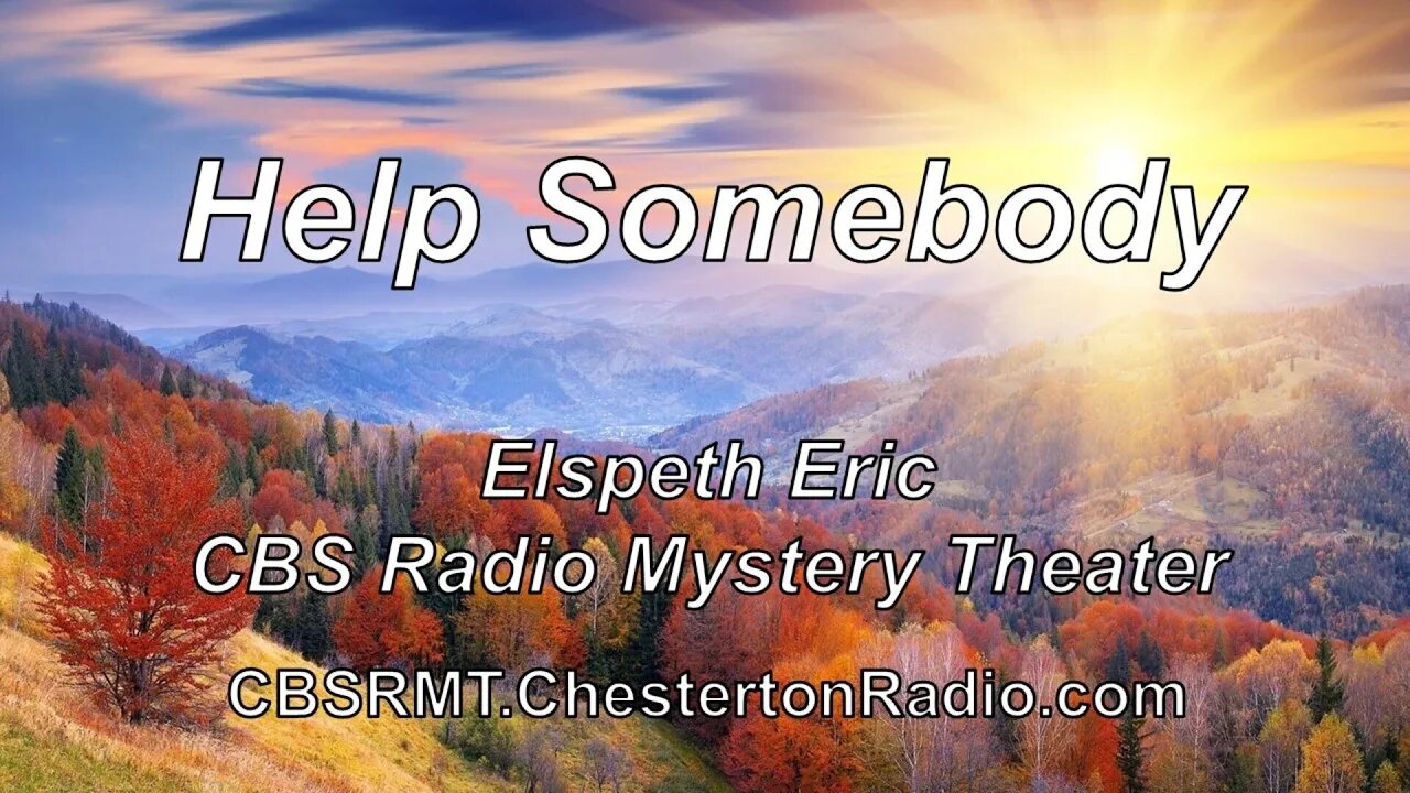 Help Somebody - Elspeth Eric - CBS Radio Mystery Theater