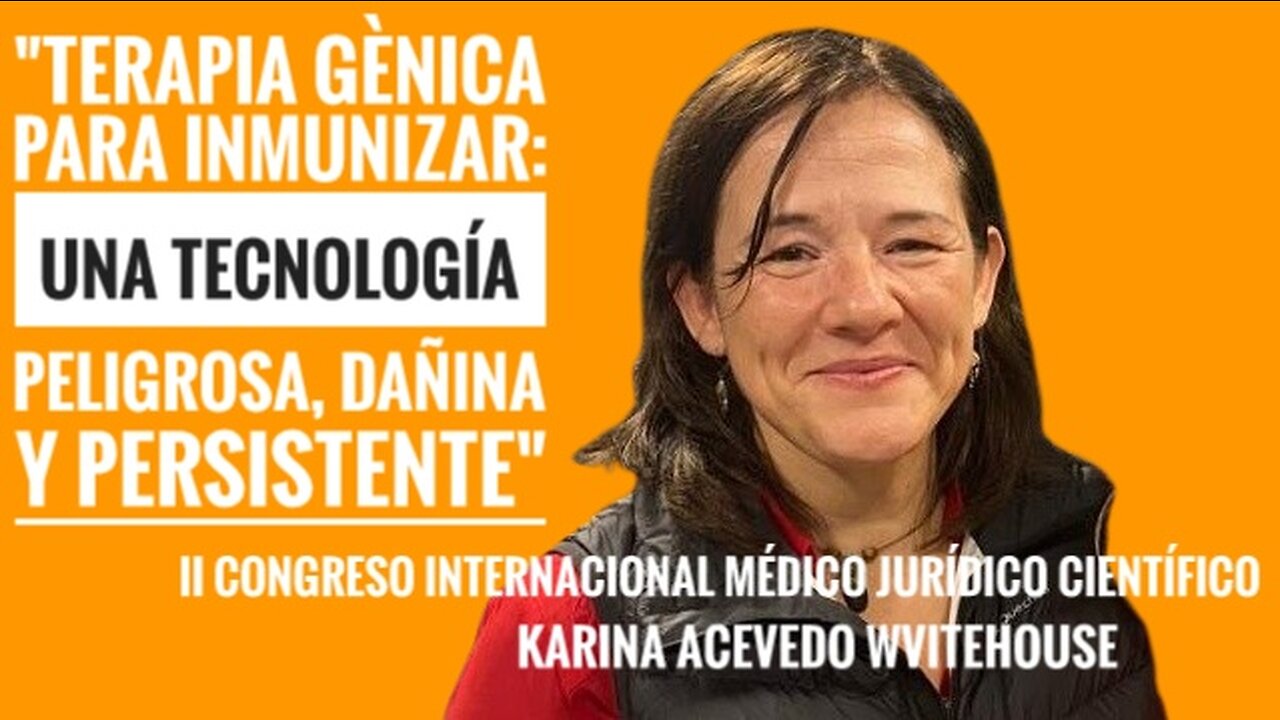 "Terapia Génica para inmunizar: una tecnología peligrosa, dañina y persistenteAcevedo