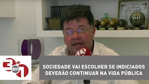 Madureira: Sociedade vai escolher se indiciados deverão continuar na vida pública