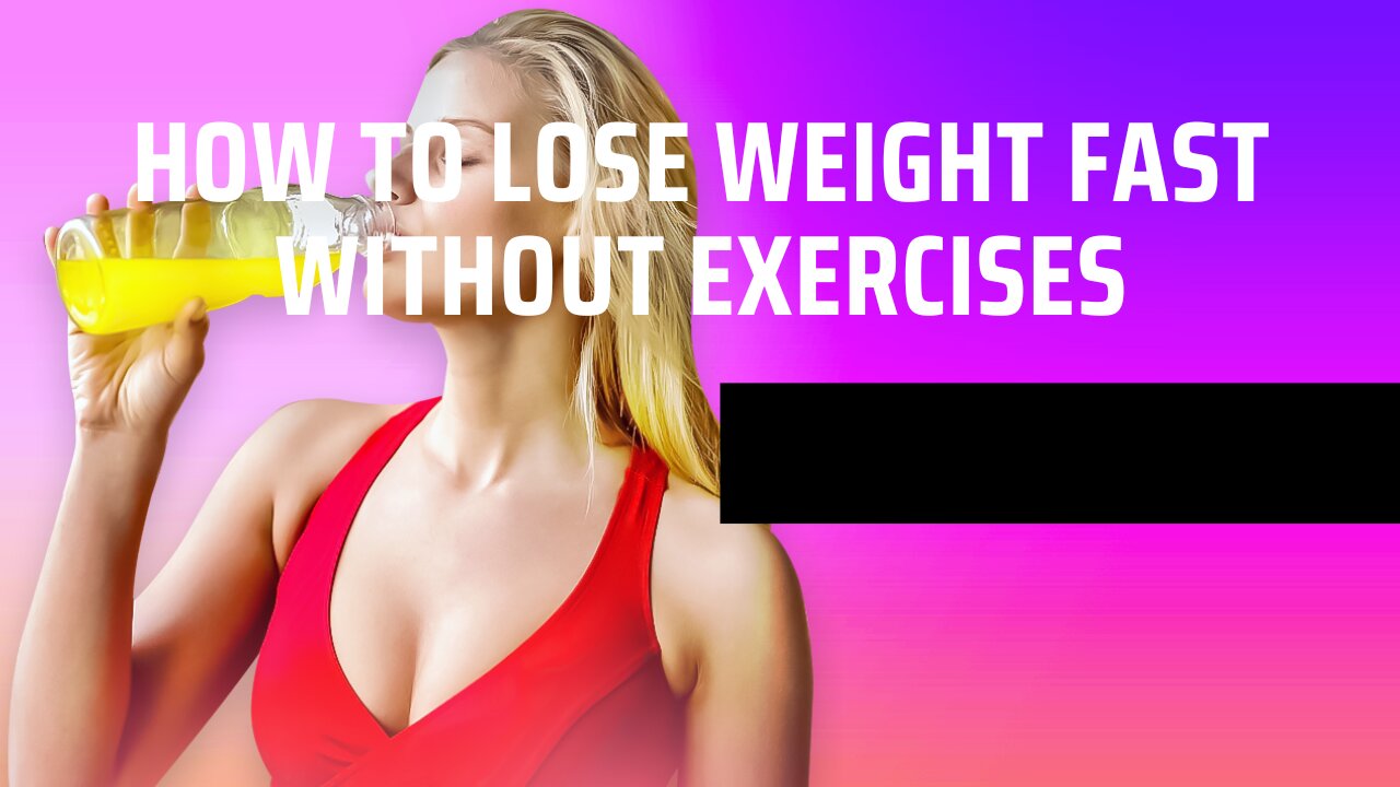 How to lose weight fast without exercises