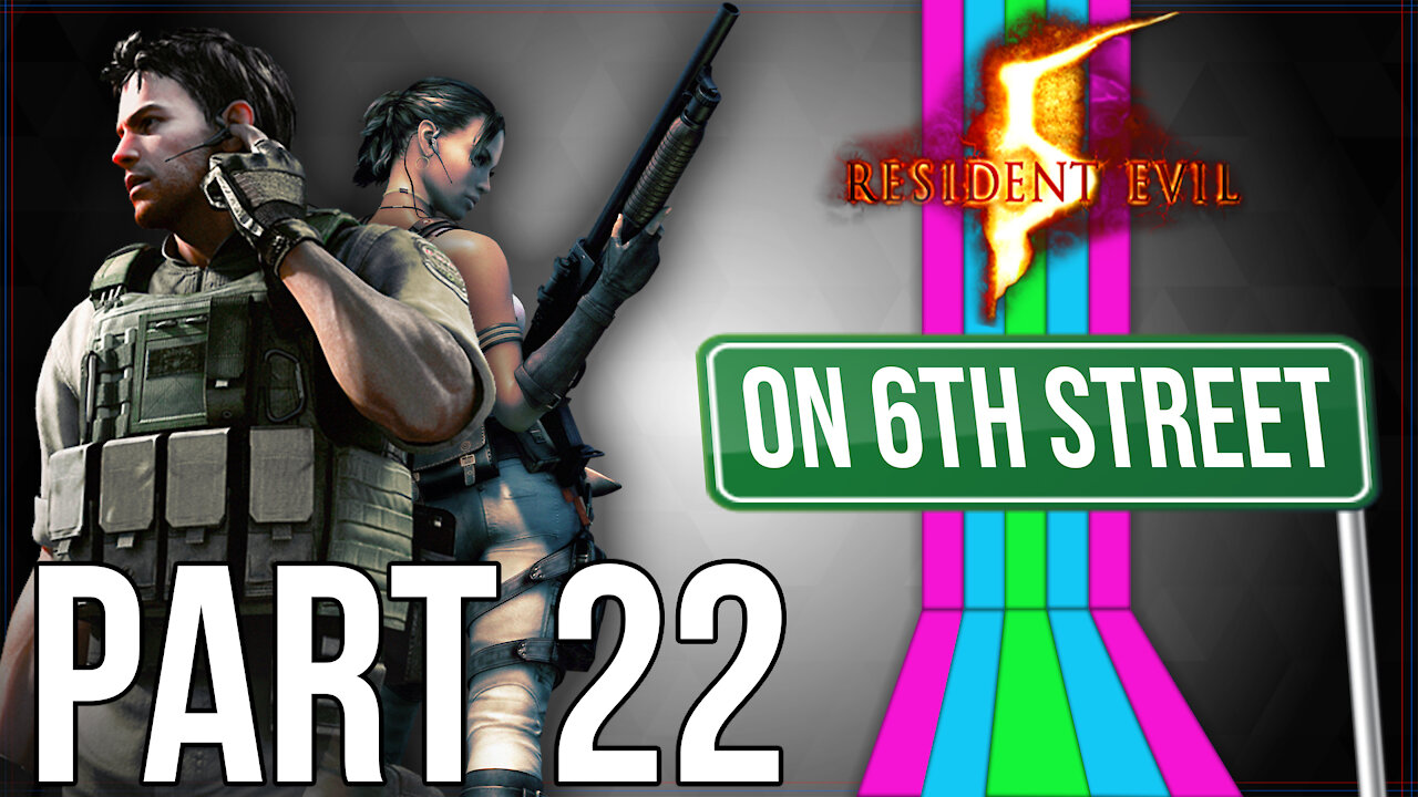 Resident Evil 5 on 6th Street Part 22