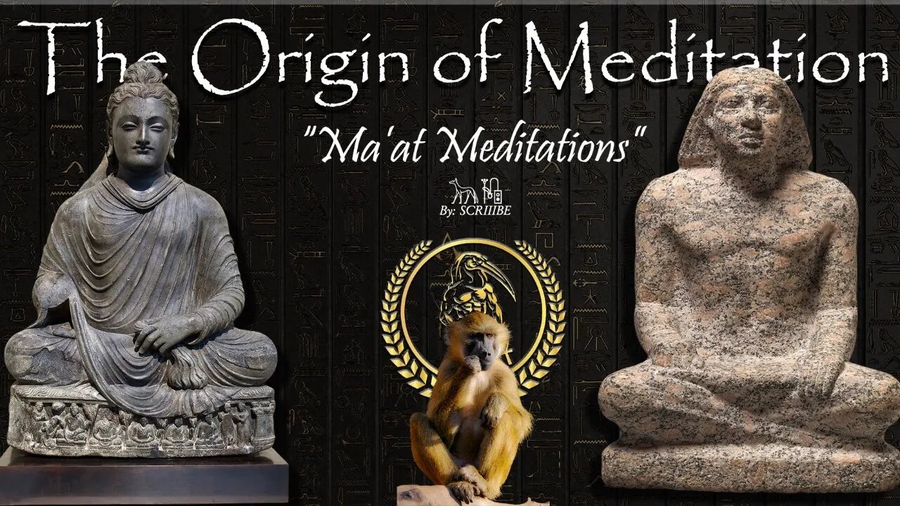 The Origin of Meditation ~ Ma'at Meditations ~ Study Guide Sundays ~ SCRIIIBE