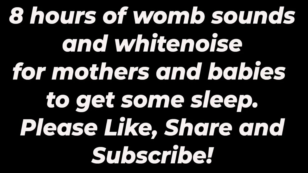 8 hours of womb sounds and whitenoise for babies and mothers to get some sleep