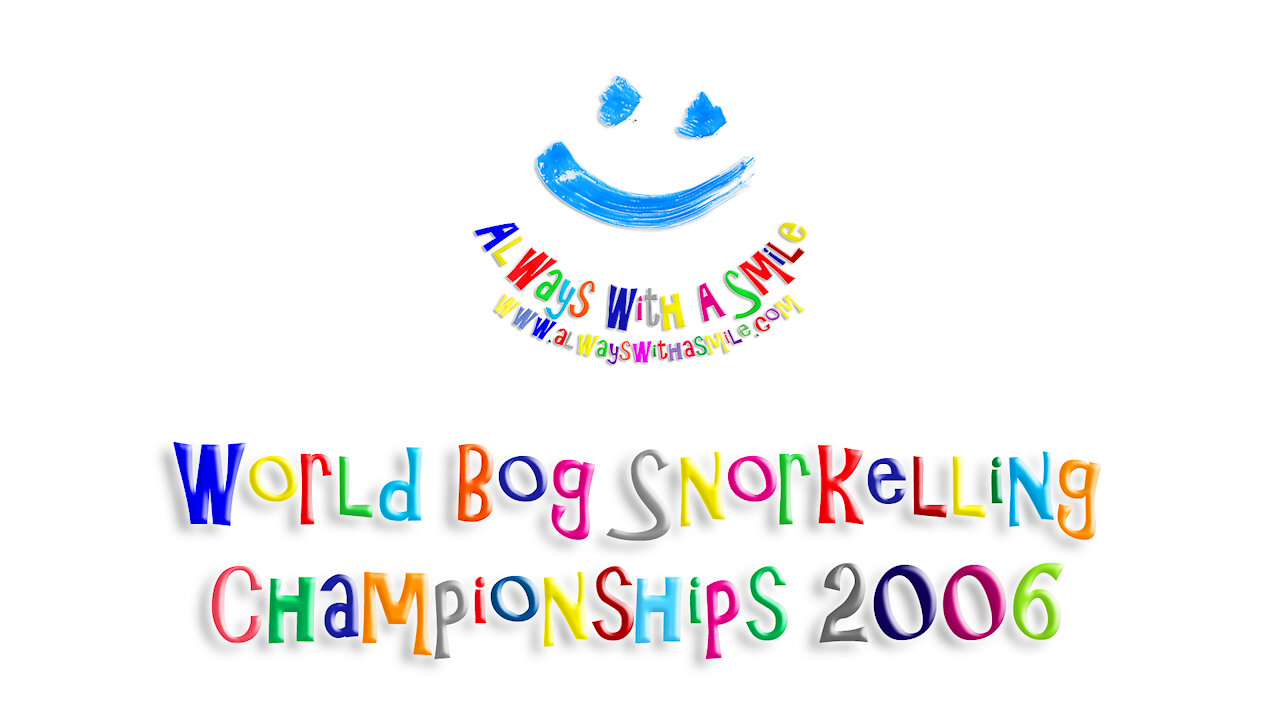 Always With A Smile - World Bog Snorkelling Championships 2006