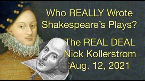 The Real Deal (12 August 2021) with Nicholas Kollerstrom: Who Wrote Shakespeare's Plays?