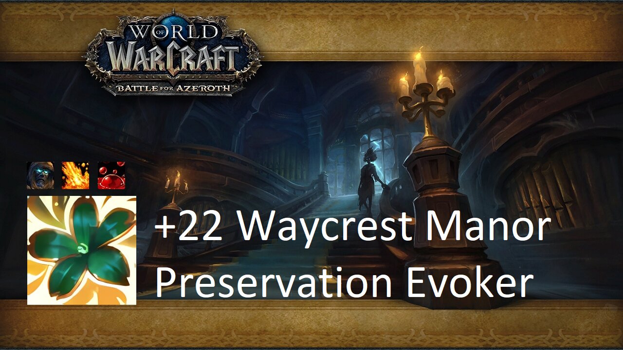 +22 Waycrest Manor | Preservation Evoker | Tyrannical | Volcanic | Sanguine | #89