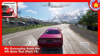 My Gameplay from the 4th Beta Test (Part 18) | Racing Master