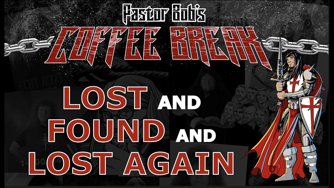 LOST & FOUND & LOST AGAIN / Pastor Bob's Coffee Break