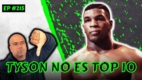 ¿Mike Tyson debe estar en el Top 10 histórico? | EP #215