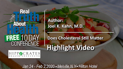 Does Cholesterol Still Matter - Joel Kahn, M.D. - Highlight Video