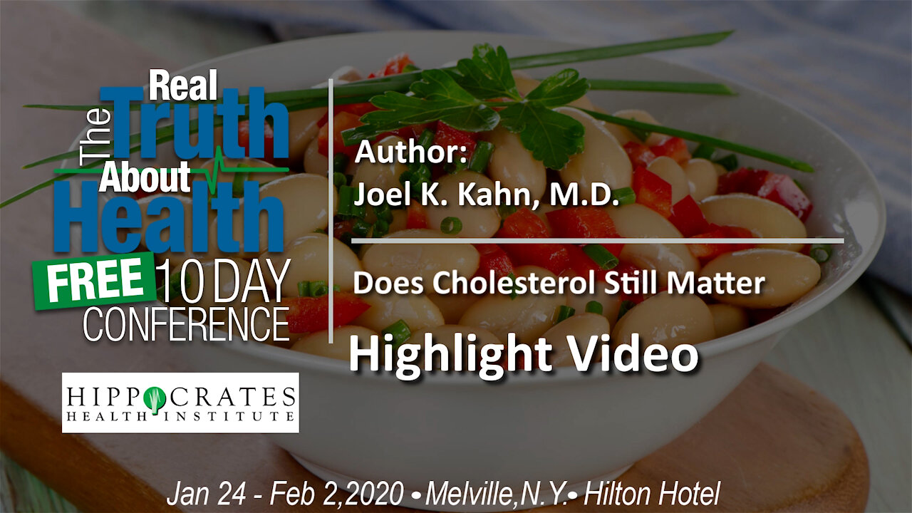 Does Cholesterol Still Matter - Joel Kahn, M.D. - Highlight Video