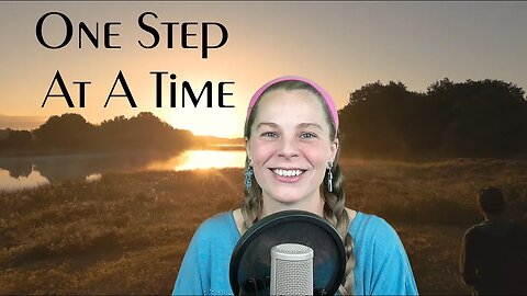One Step At A Time - Original Song by Stephanie J Yeager
